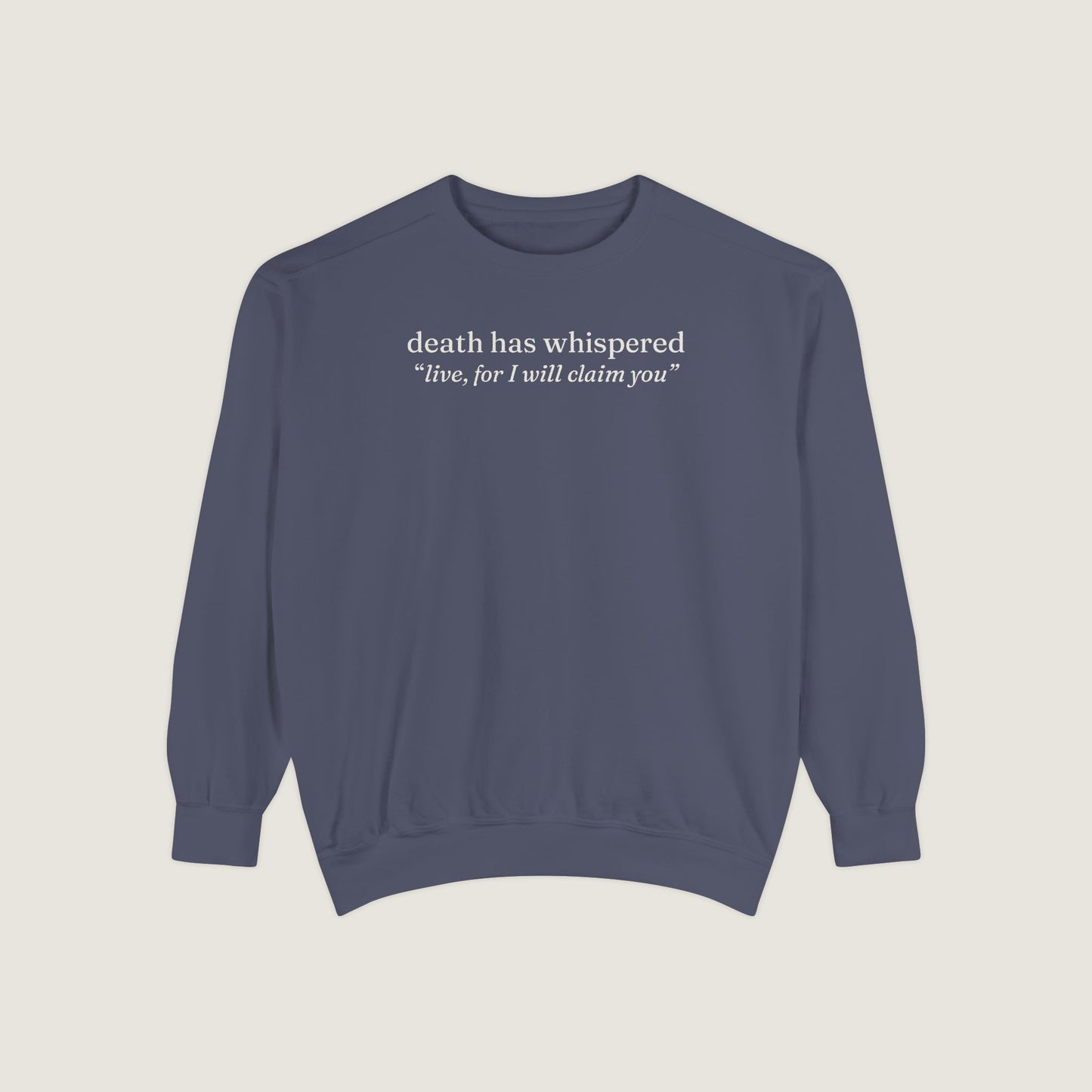 Ravenwood Hollow Apparel | Unisex Garment-Dyed Sweatshirt | "death has whispered"