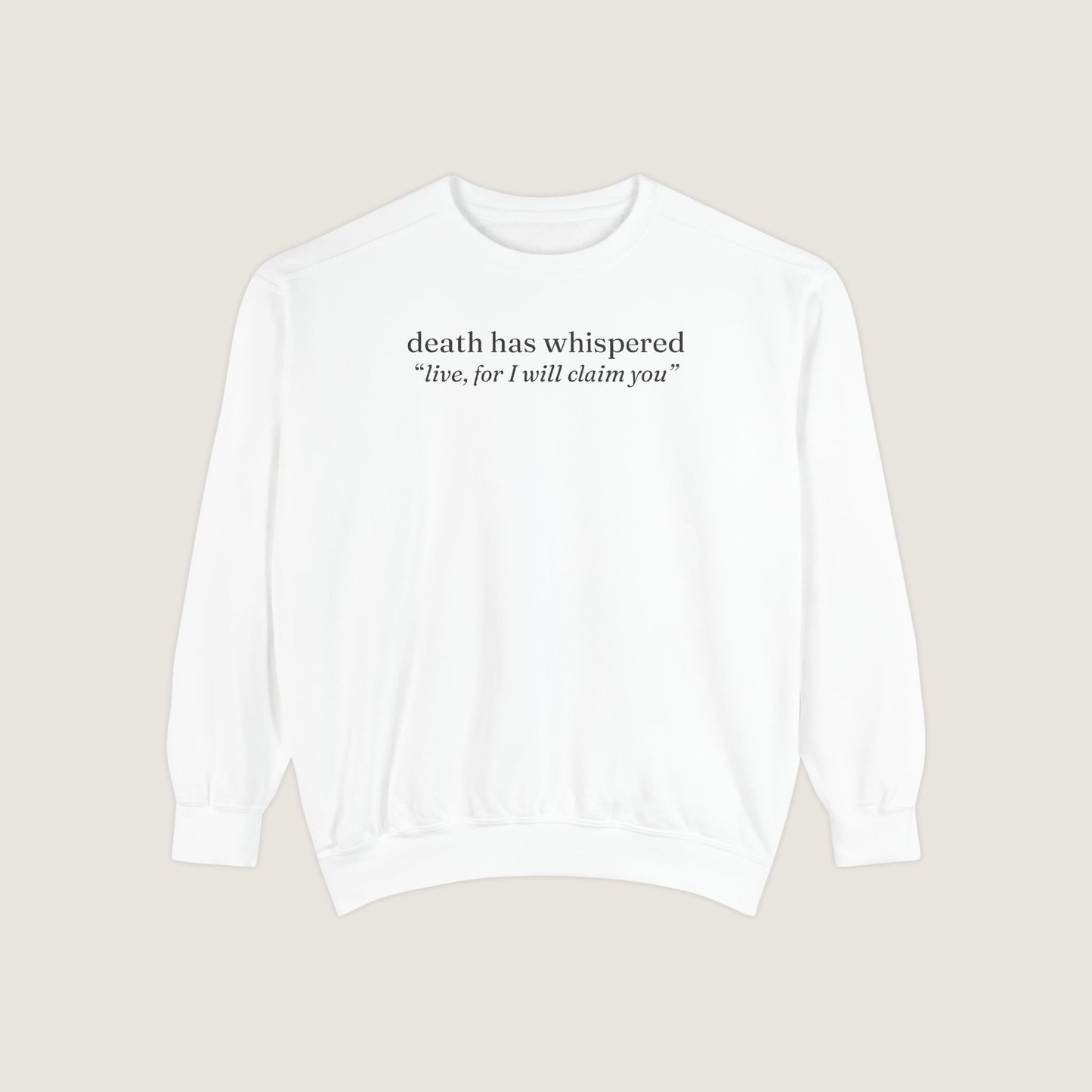 Ravenwood Hollow Apparel | Unisex Garment-Dyed Sweatshirt | "death has whispered"