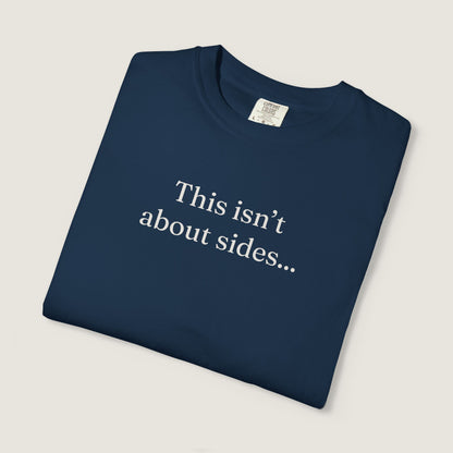 Ravenwood Hollow Apparel | Unisex Garment-dyed Tee | "This isn't about sides"